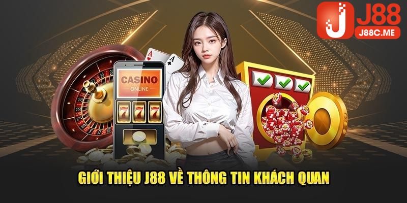 Giới thiệu J88 - Thưởng hiệu nhà cái đẳng cấp tại Việt Nam