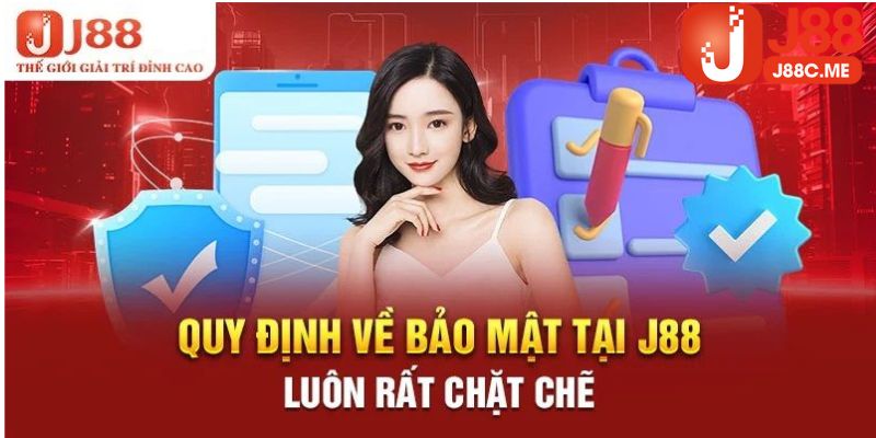 Thực thi chính sách bảo mật siêu an toàn cùng nhà cái j88